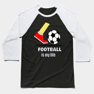 football is my life Baseball T-Shirt